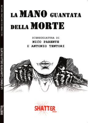 Libro LA MANO GUANTATA DELLA MORTE - sceneggiatura Shatter Edizioni