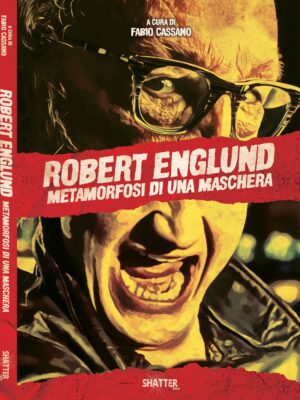 libro Robert Englund - Metamorfosi di una maschera - Freddy Krueger - Shatter Edizioni